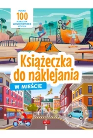 W mieście. Książeczka do naklejania