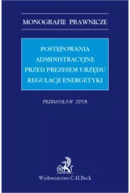 Postępowania administracyjne przed Prezesem Urzędu Regulacji Energetyki