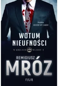 Wotum nieufności. W kręgach władzy. Tom 1