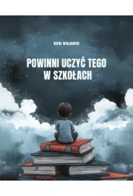 Powinni uczyć tego w szkołach