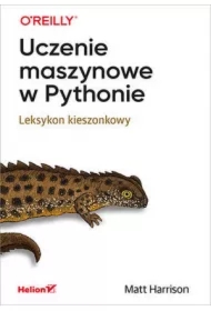 Uczenie maszynowe w Pythonie. Leksykon kieszonkowy