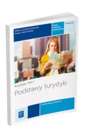 Podstawy turystyki. Podręcznik do nauki zawodu technik obsługi turystycznej. Tom I. Szkoły ponadgimnazjalne