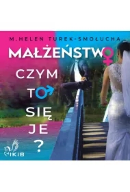 Małżeństwo. Czym to się je?