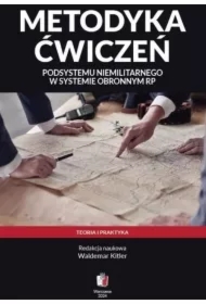 Metodyka ćwiczeń podsystemu niemilitarnego w systemie obronnym RP. Teoria i praktyka