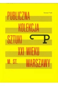 Publiczna kolekcja sztuki XXI wieku m.st. Warszawy. Format P nr 6