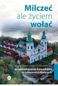 Milczeć ale życiem wołać