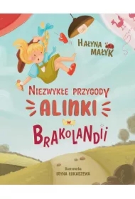 Niezwykle przygody Alinki w Brakolandii