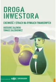Droga inwestora. Chciwość i strach na rynkach finansowych.