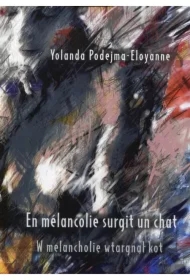 W melancholię wtargnął kot / En mélancolie surgit un chat