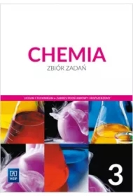 Chemia. Zbiór zadań. Klasa 3. Zakres podstawowy i rozszerzony