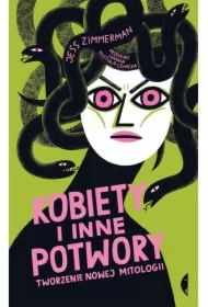 Kobiety i inne potwory. Tworzenie nowej mitologii