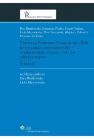 Dyrektywa Parlamentu Europejskiego i Rady ustanawiająca normy minimalne w zakresie praw, wsparcia i ochrony ofiar przestępstw. Komentarz
