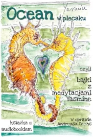 Ocean w plecaku czyli bajki z medytacjami Yasmine