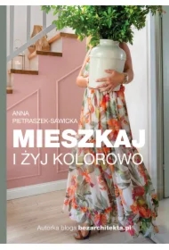 Mieszkaj i żyj kolorowo