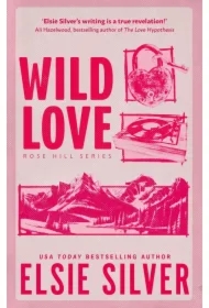 Wild Love. Rose Hill. Tom 1