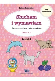 Słucham i wymawiam. Zeszyt 4. Dla maluchów i starszaków. Głoski w, f