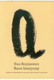 Rausz kinetyczny. Animacja bezkamerowa Antonisza jako projekt polityczny