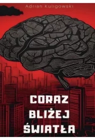 Coraz Bliżej Światła