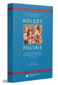 Kolędy polskie. Materiały pomocnicze do nauki języka polskiego jako obcego. Edycja dla zaawansowanych. Poziom B2, C1-C2. Czytam po polsku