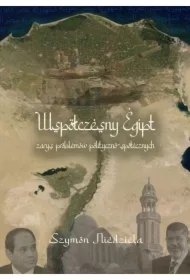 Współczesny Egipt. Zarys problemów polityczno-społecznych