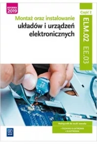 Montaż oraz instalowanie układów i urządzeń elektronicznych. Część 2. Kwalifikacja EE.03