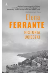 Historia ucieczki. Genialna przyjaciółka. Tom 3