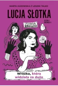 Wróżka, która widziała za dużo. Lucja Słotka. Tom 4