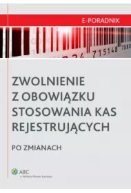 Zwolnienie z obowiązku stosowania kas rejestrujących po zmianach