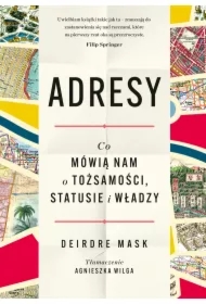 Adresy. Co mówią nam o tożsamości, statusie i władzy