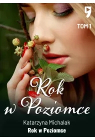 Rok w Poziomce. Tom 1