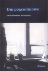 Dni pogrudniowe Dzienniki stanu wojennego