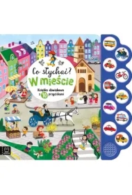 Co słychać? W mieście. 10 odgłosów