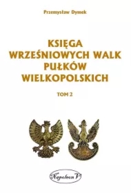 Księga wrześniowych walk pułków wielkopolskich. Tom 2