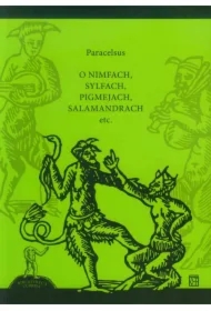 O nimfach, sylfach, pigmejach, salamandrach etc.