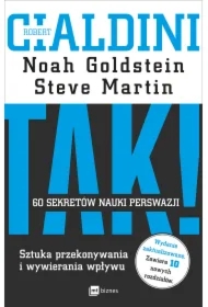 TAK! 60 sekretów nauki perswazji. Sztuka przekonywania i wywierania wpływu