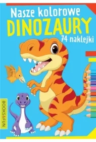 Nasze kolorowe dinozaury z naklejkami