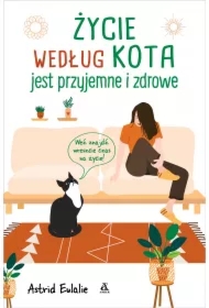 Życie według kota jest przyjemne i zdrowe