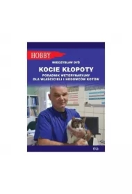 Kocie kłopoty Poradnik weterynaryjny dla właścicieli i hodowców kotów