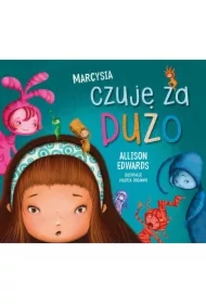 Marcysia czuje za dużo