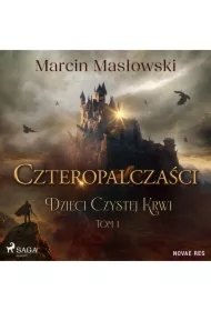 Czteropalczaści. Dzieci Czystej Krwi. Tom 1