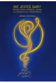 Nie jesteś sam! Przekazy Anioła Dobrobytu i Kryona dla budzących się i przebudzonych