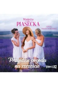 Przyjdzie pogoda. Część 2. Przyjdzie pogoda na szczęście