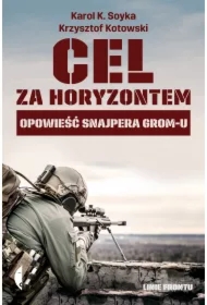 Cel za horyzontem. Opowieść snajpera Gromu