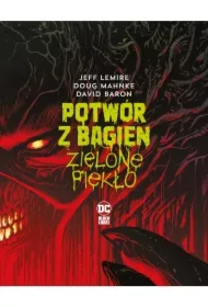 Zielone piekło. Potwór z Bagien