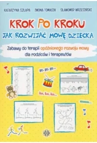 Krok po kroku. Jak rozwijać mowę dziecka w.6