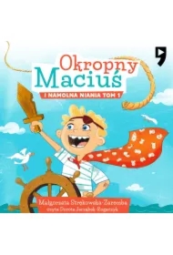 Okropny Maciuś i Namolna Niania. Tom 1