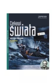 Ciekawi świata. Język polski. Część 3. Podręcznik. Zakres podstawowy i rozszerzony. Szkoły ponadgimnazjalne