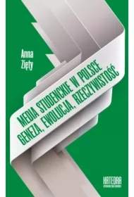 Media studenckie w Polsce. Geneza. Ewolucja. Rzeczywistość