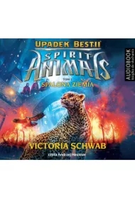 Spalona ziemia. Spirit Animals. Upadek Bestii. Tom 2