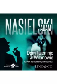 Dom tajemnic w Wilanowie. Inspektor Bernard Żbik. Tom 4